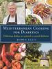 The Mediterranean Cooking for Diabetics : Delicious Dishes To Control or Avoid Diabetes Book