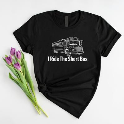 I Ride The Short Bus T-shirt Printed Funny Back To School Novelty Unisex T Gifts Unisex T-Shirt