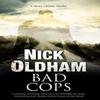 Bad Cops by Nick Oldham Hardback Book 9780727829818