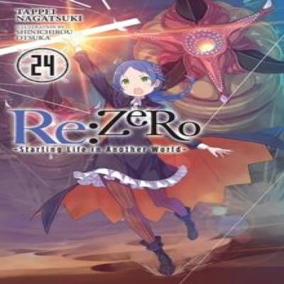 ReZERO Starting Life In Another World Vol. 24 Light Novel by Tappei Nagatsuki Paperback Book 9781975335397