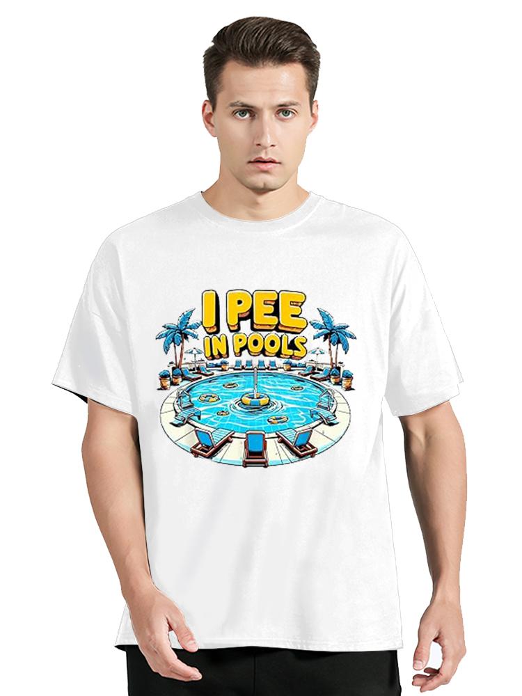 I Pee In Pools Funny Jokes Sarcastic Sayings Unisexs T Shirt Novelty Tee Tshirt Embarrassing Tshirt Cotton Plus Size Clothes Tops