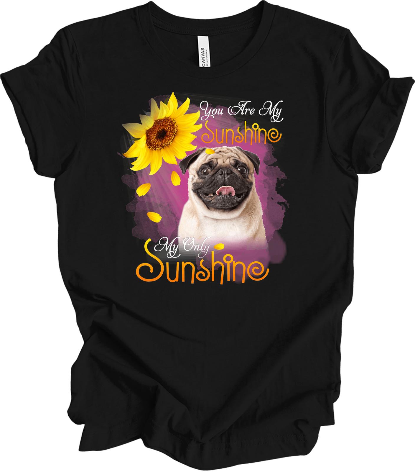 Sunflower Pug T-Shirt You Are My Sunshine Dog Lover Gift Cute Fawn Pug Mom Tee L