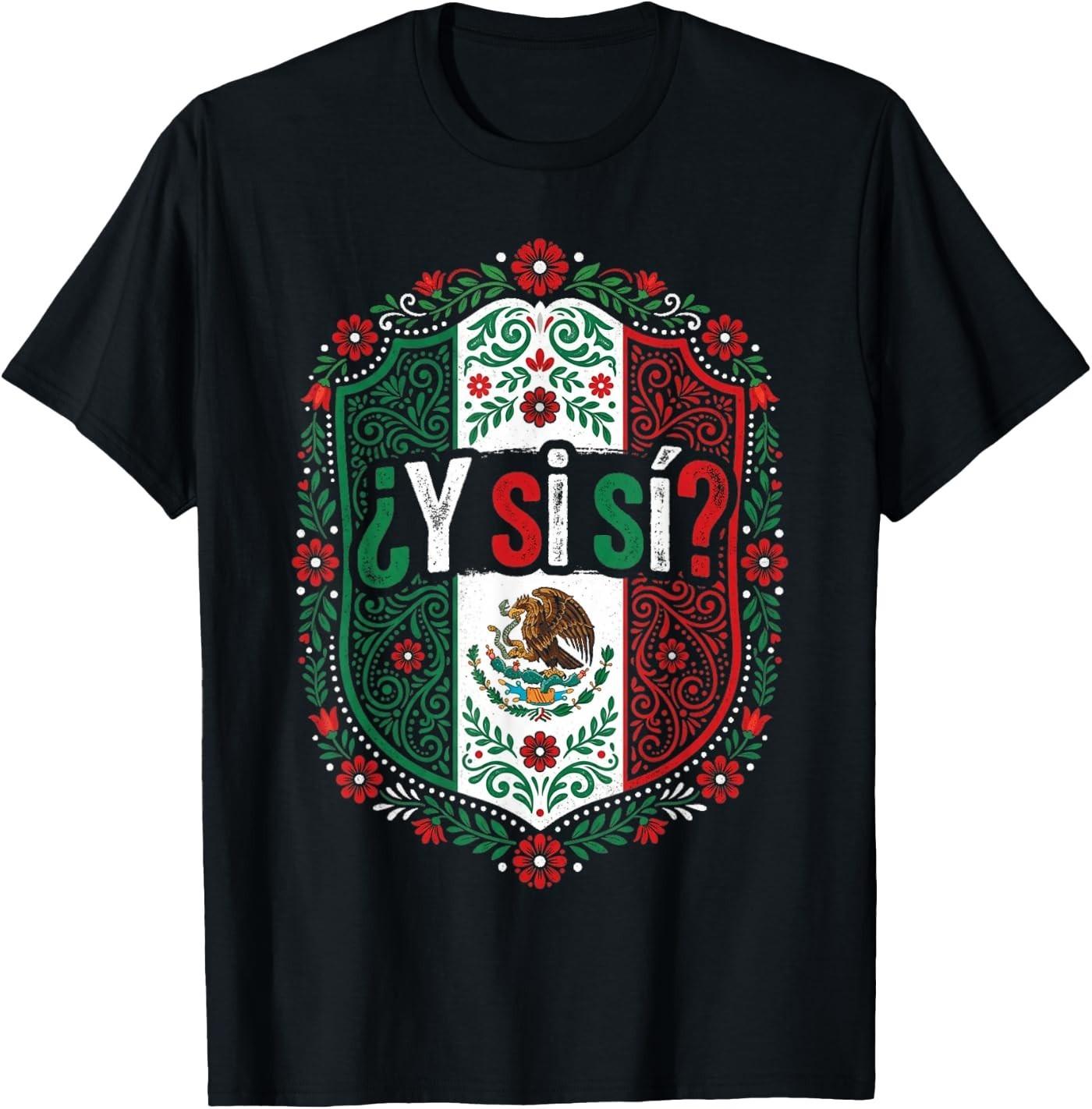 Mexico Y Si Sí Flag Eagle Mexican Funny T-Shirt L