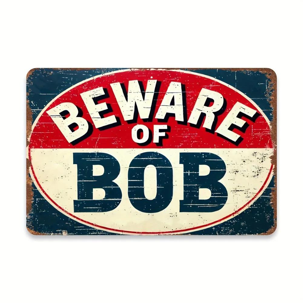 

Beware of BOB Vintage Metal Sign 8x12 Classic Charm Home Bar Garage Decor Party Supplies 20x30cm（7.8x11.8inch）