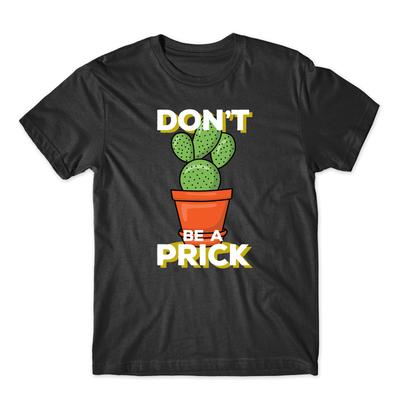 Don'T Be A Prick Funny Plant Unisex Top Tee Shirt
