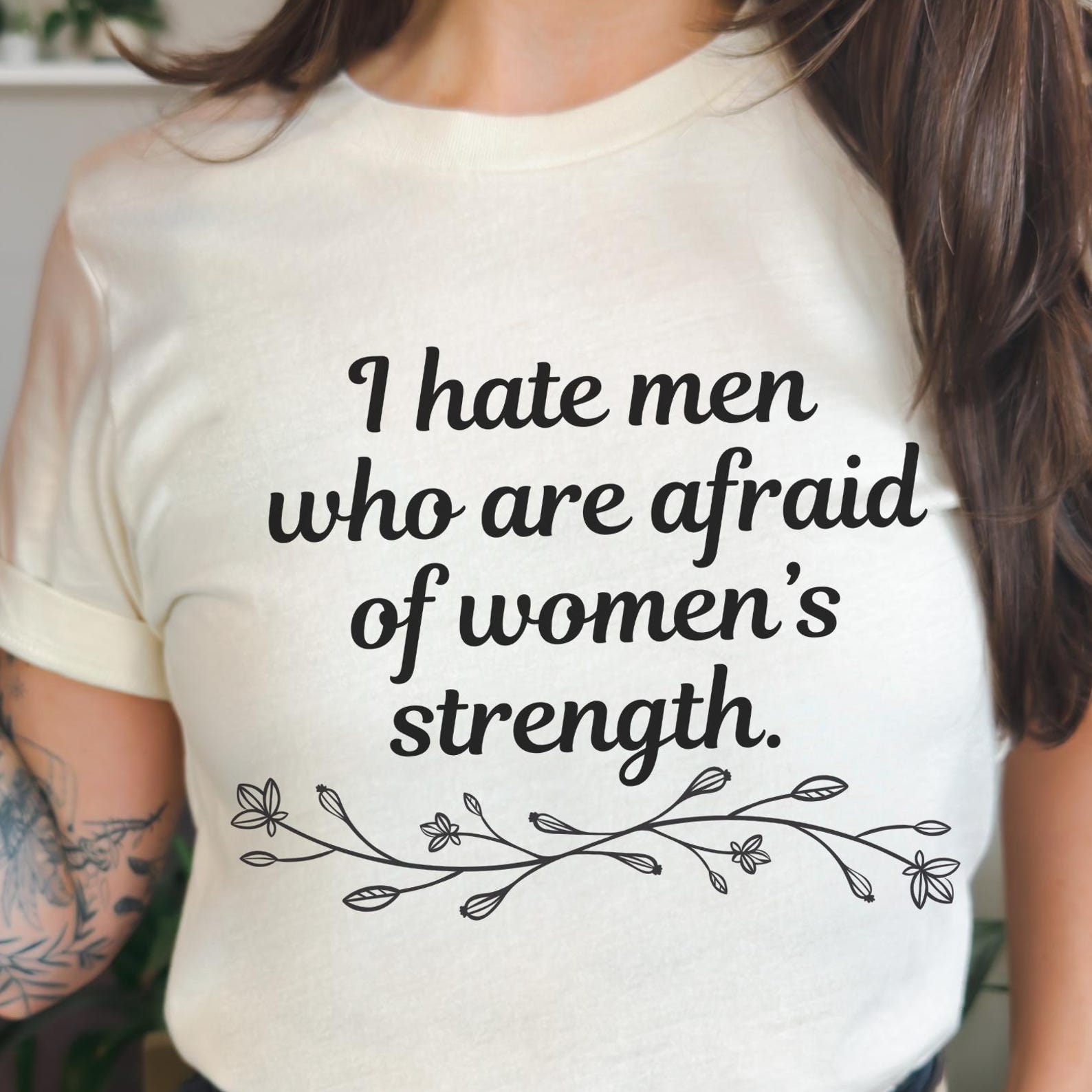 Afraid of Women’s Strength Shirt | Feminist Quote Tee Bold Floral Statement Shirt S