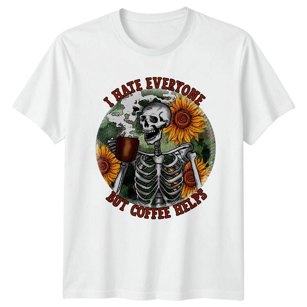 I Hate Everyone But Coffee Helps Skeleton Coffee Lover TShirt S