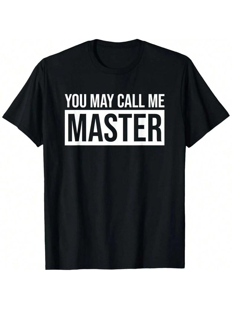 Masters Degree MBA Graduation Funny You May Call Me Master T-Shirt
