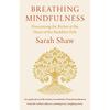 BREATHING MINDFULNESS Explore the Lifechanging Practice of Npnasati, or Breathing