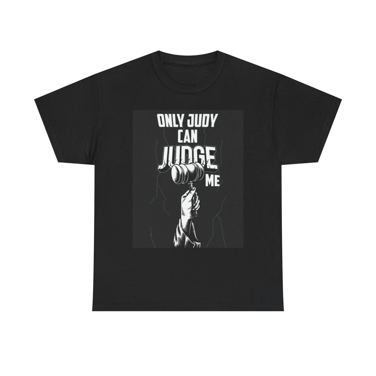 Only Judy Can Judge Me Graphic T Shirt Funny Tv Series Unisex Heavy Cotton Tee XL