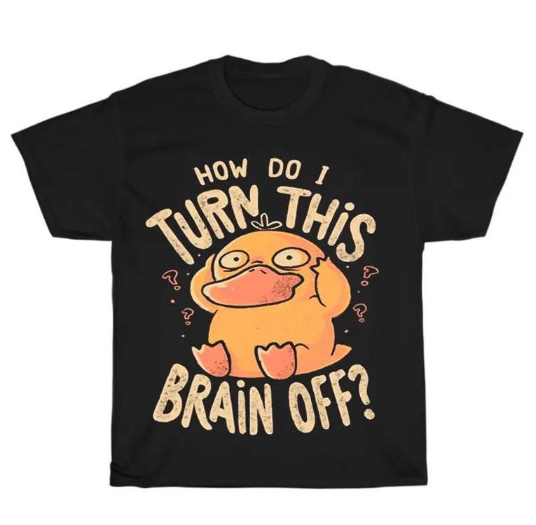 

Comfort Colors Psyduck “How Do I Turn This Brain Off” T-Shirt 3XL