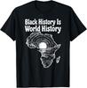 Black History Is World History African Map Pride Heritage T‑Shirt