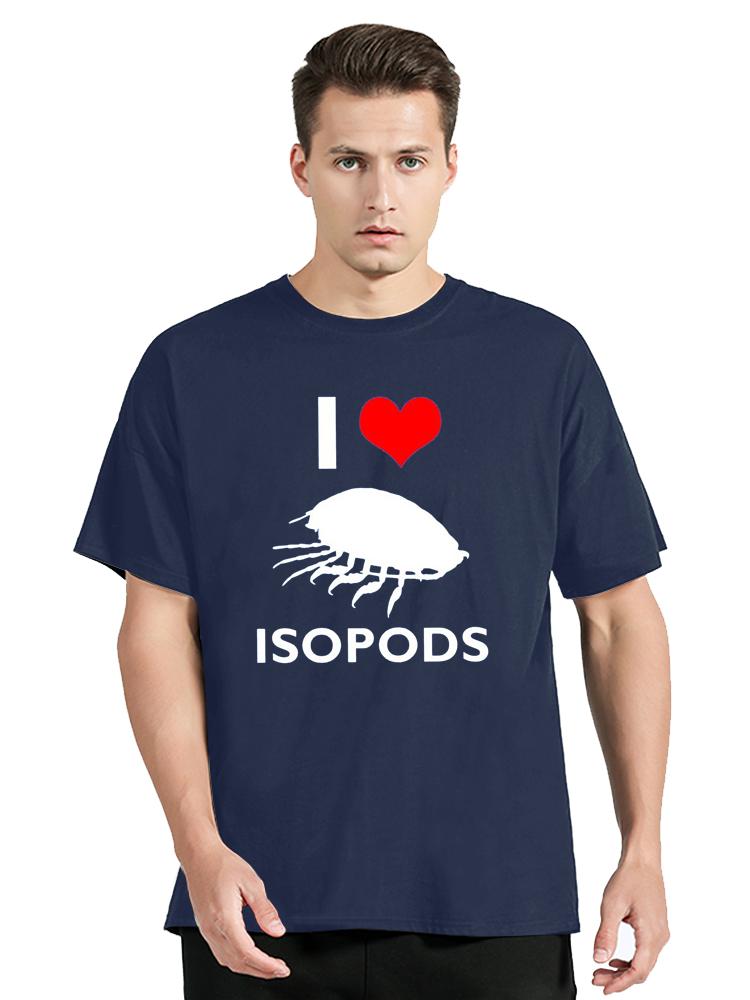 I Love Isopod T Shirt Isopods Animals Lovers Gift Cotton Graphic Unisex O-neck T-shirt Men Clothing Oversized Tshirt