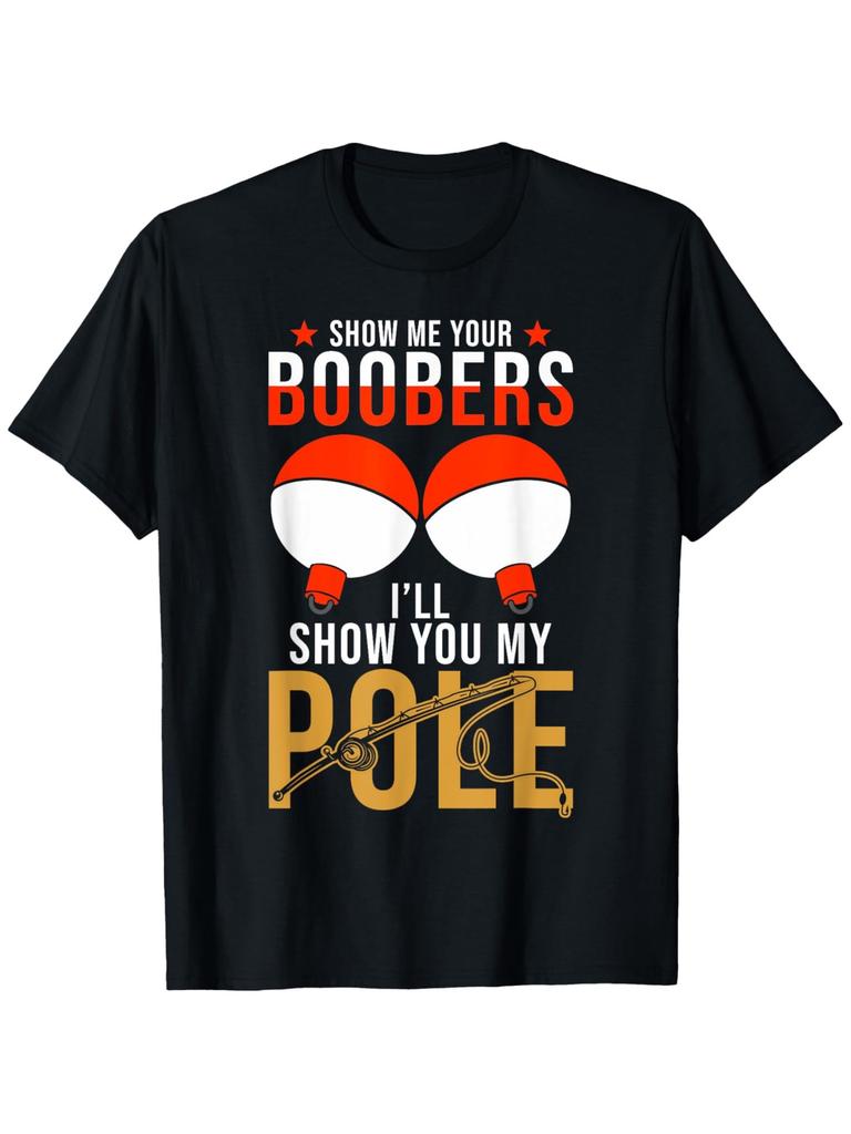 Fishing Bobbers Show Me Your Boobers Pole T-shirt