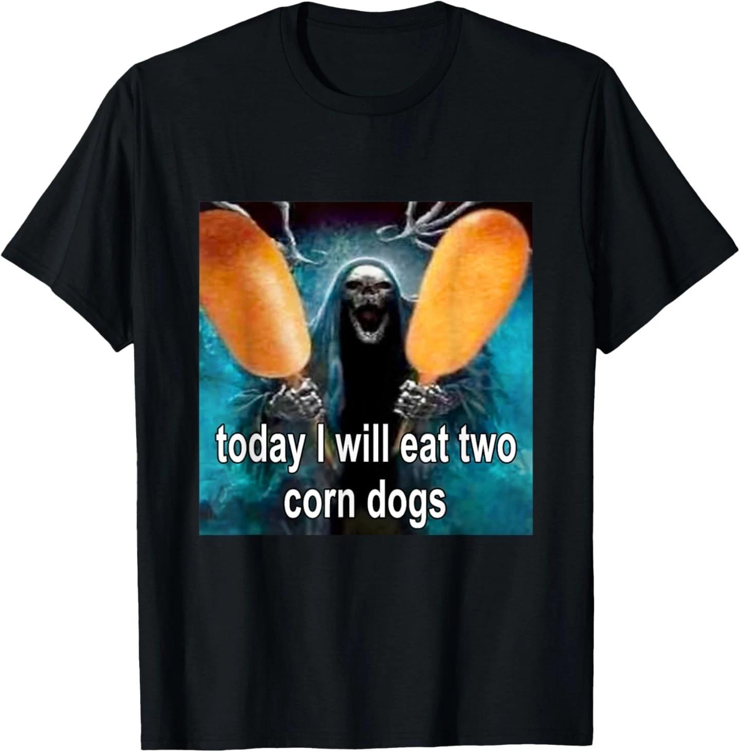 Today I Will Eat Two Corn Dogs Meme T-Shirt M