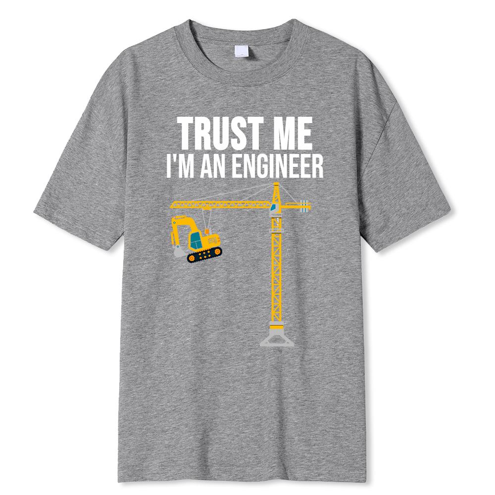 Turst Me I Am An Engineer Print Printing Clothes Men Loose Oversize T-Shirts Summer Tshirts CottonT-Shirt Loose Tops