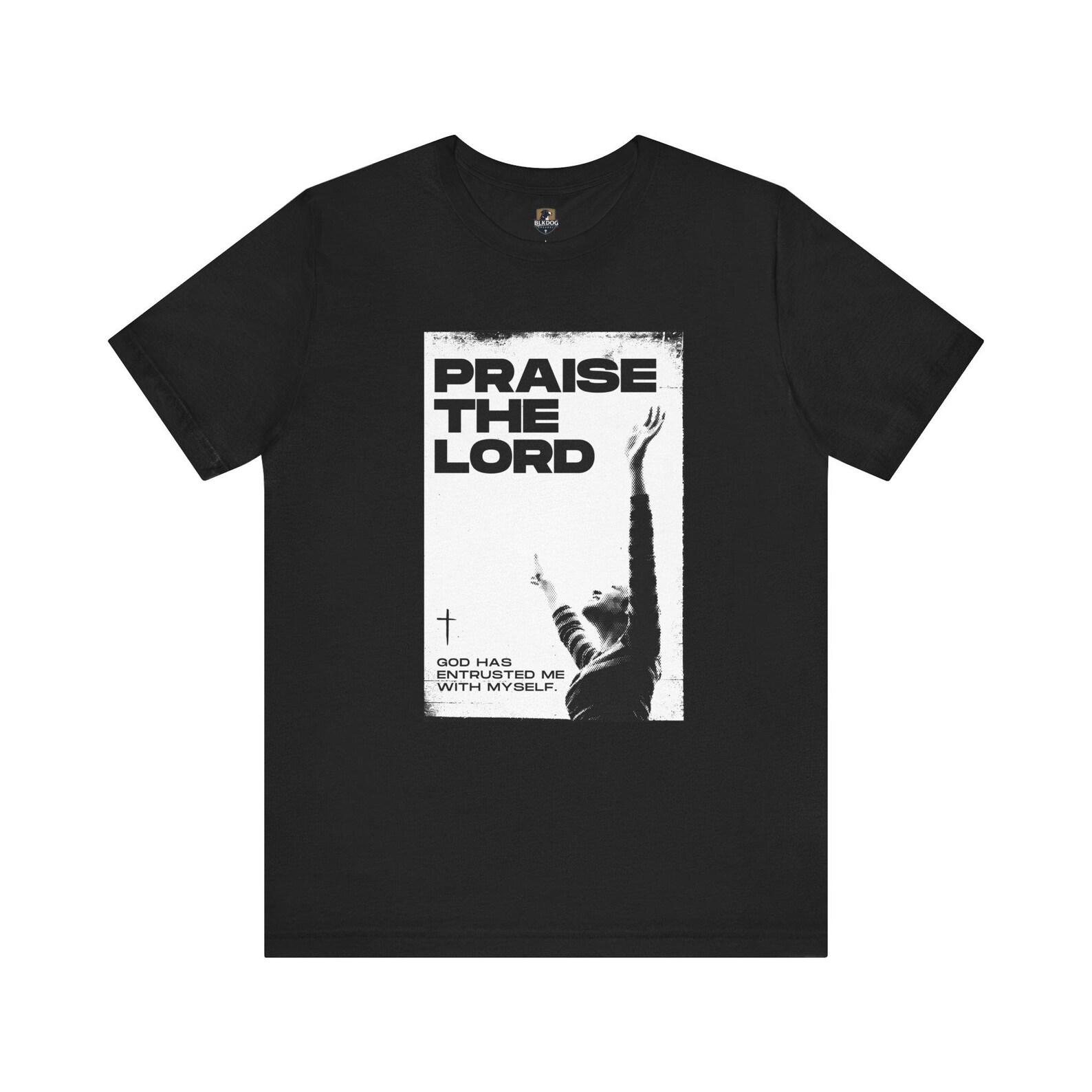Religious T-Shirt, Christian Tee, Faith Apparel, Inspirational Shirt, Worship Clothing, Praise the Lord S