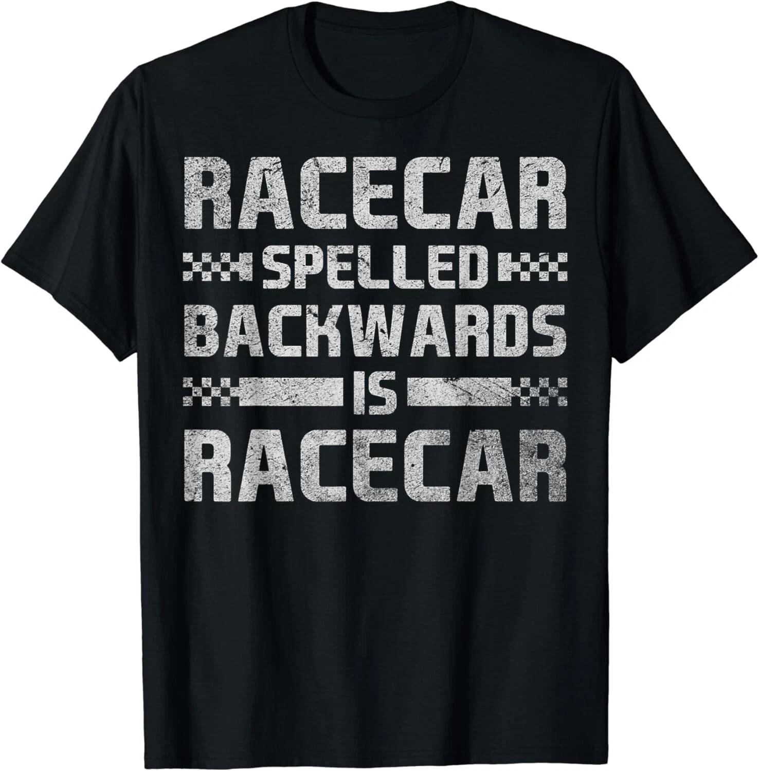 Race Cars Racecar Spelled Backwards Race Car Racing Apparel Gift Unisex T-Shirt S