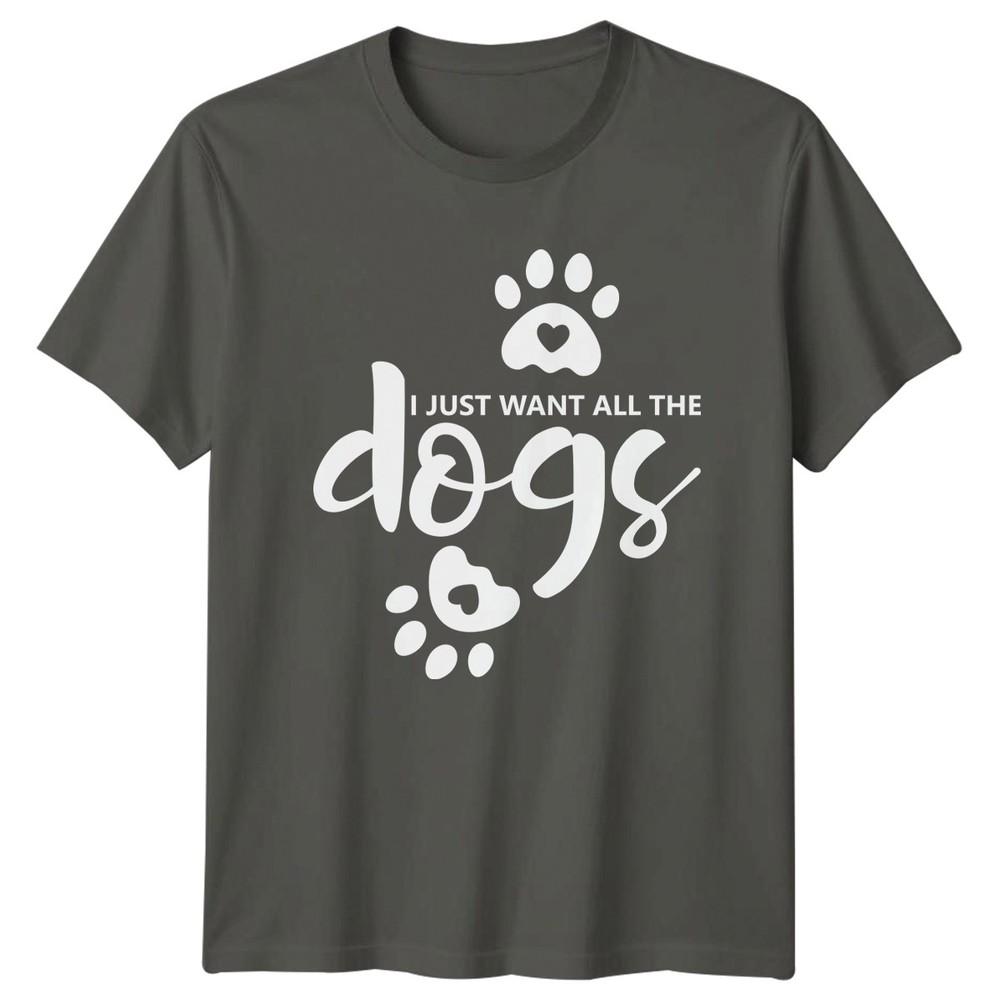 I Just Want All The Unisexs TShirt Dog Lover Dogs Birthday Gift For Her