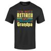 I'm Not Retired I'm A Professional Grandpa T-shirt Grandpa Shirts