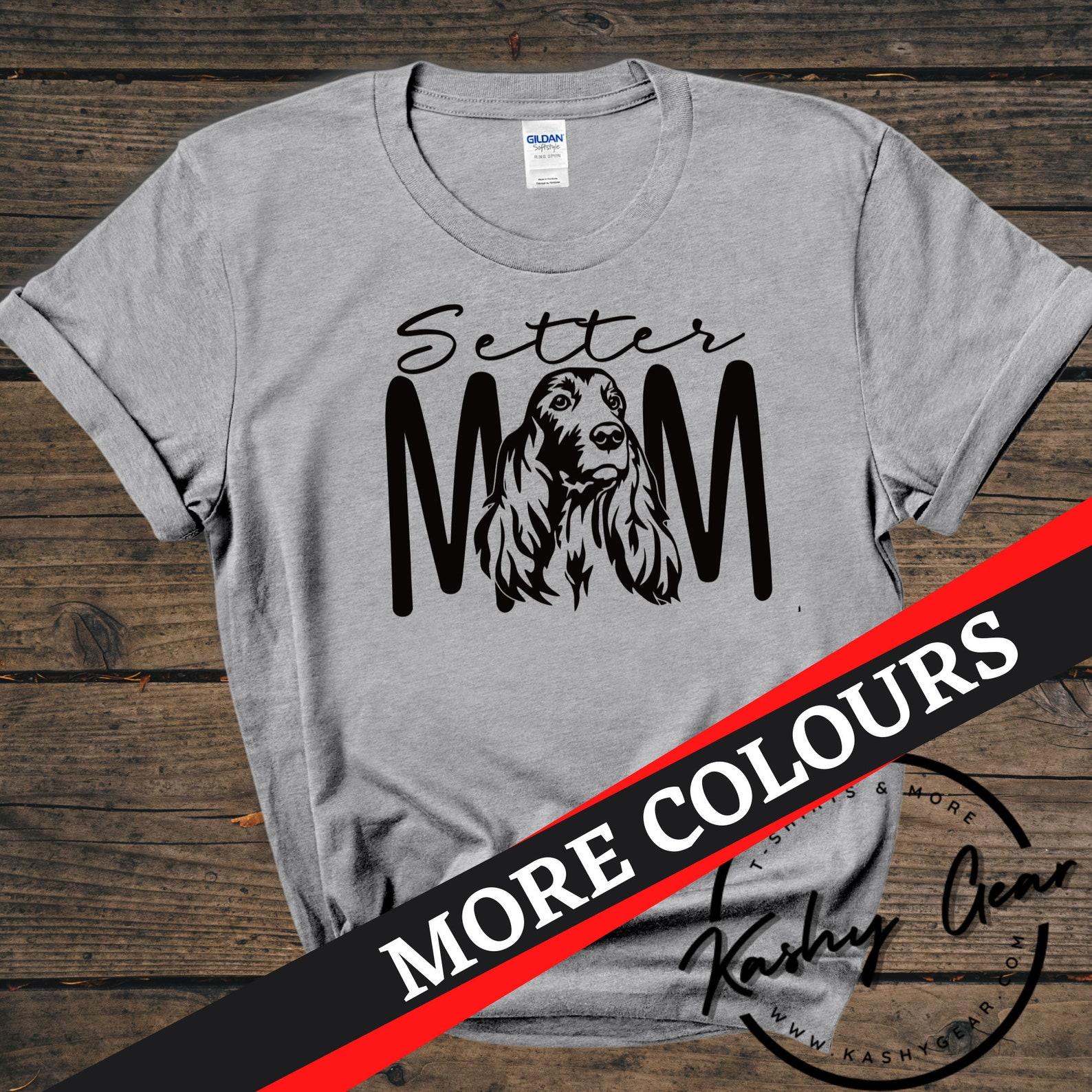 Setter Mom Shirt | Irish Setter Dog TShirt | Dog Mama | Custom Personalized Tee | Gift For Dog Lovers T Shirt L