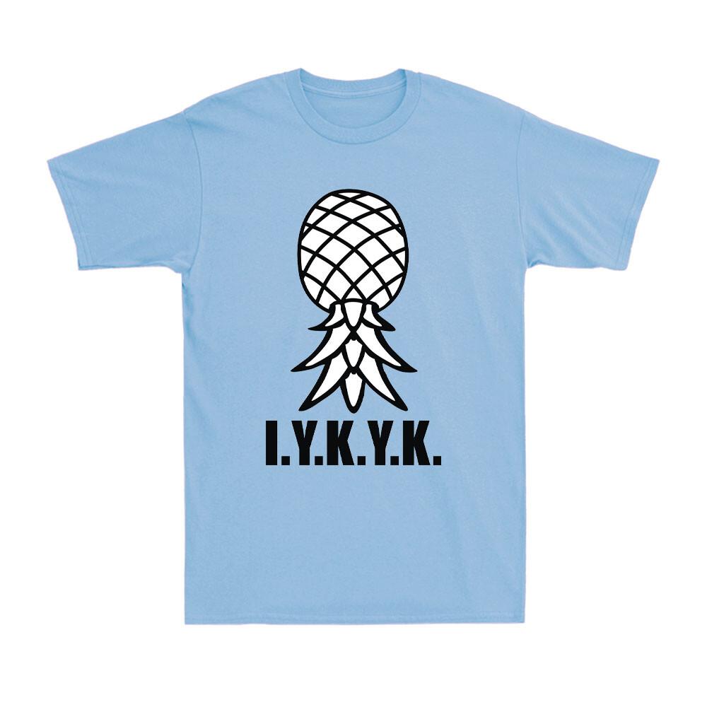 I.Y.K.Y.K. If You Know You Know Upside Down Pineapple Novelty Men T-shirt S
