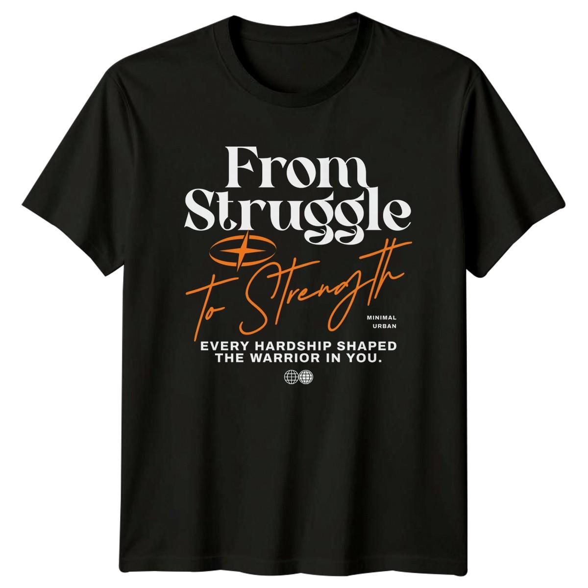 From Struggle To Strength Every T-Shirt Resilience Motivational Birthday XL