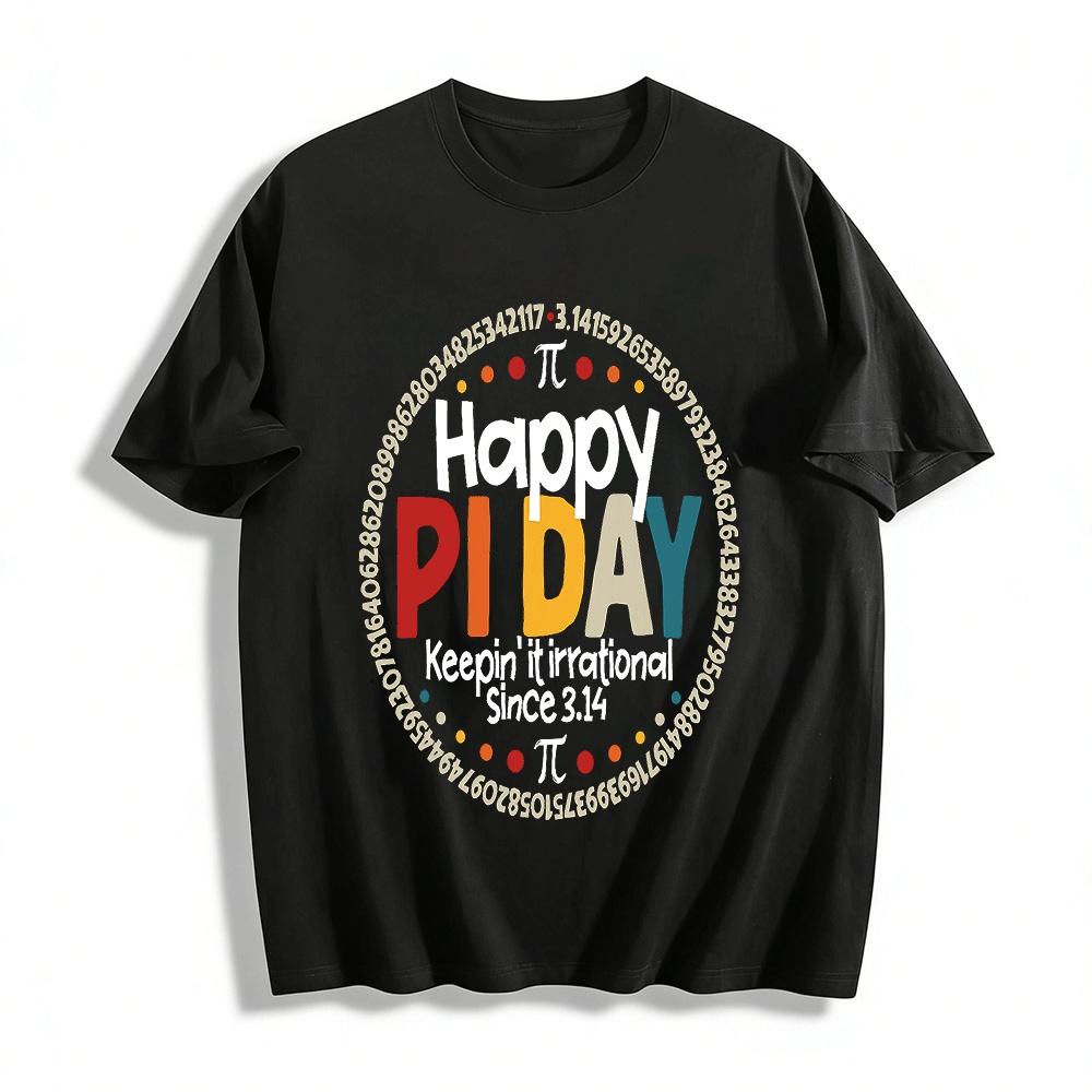 Happy Pi Day Keepin It Irrational Math Lover Graphic Tee Pure cotton T-shirt XXS