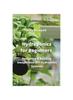 The Hydroponics for Beginners : Designing & Building Inexpensive DIY Hydroponic Systems Book