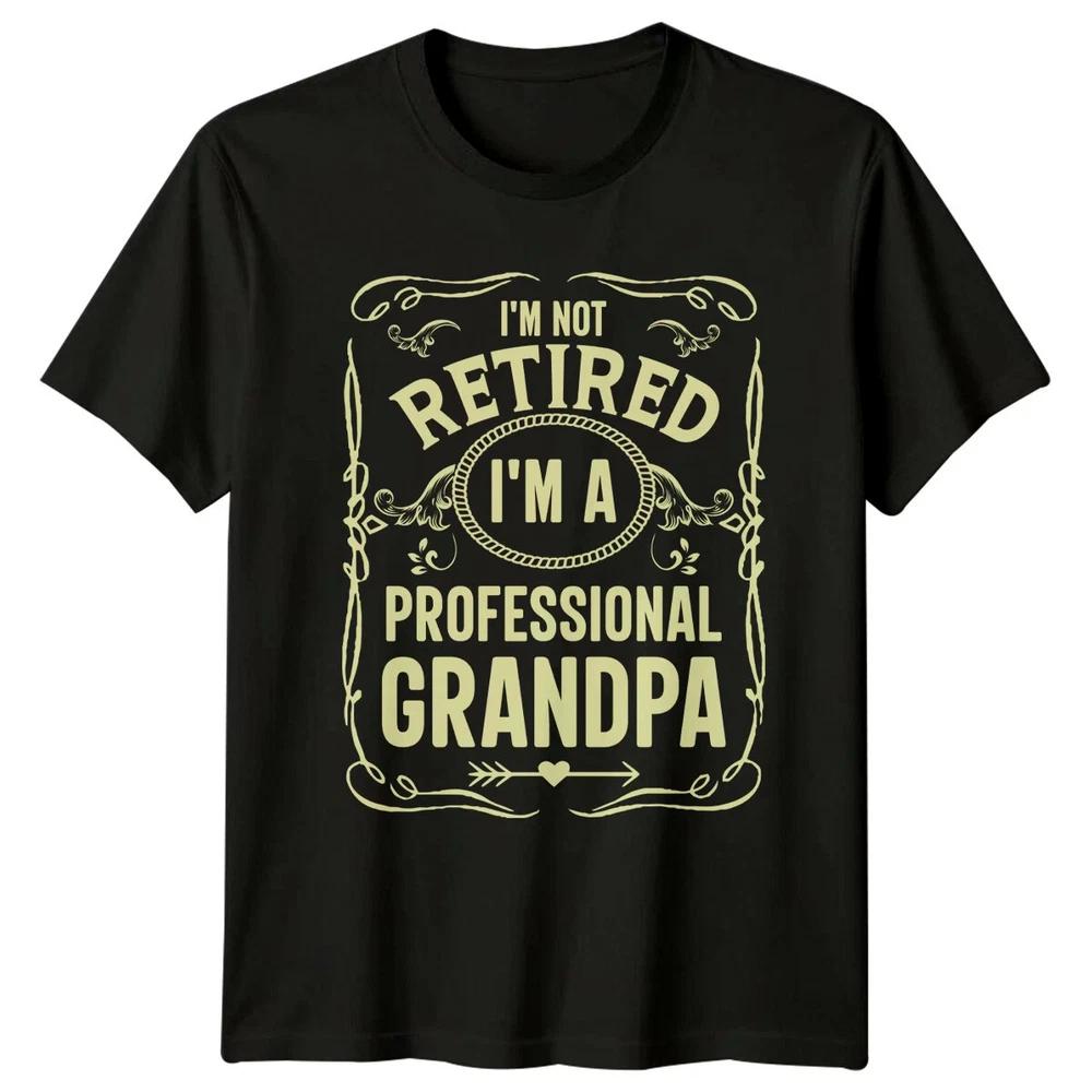 Im Not Retired Im A Professional Grandpa Unisexs TShirt S