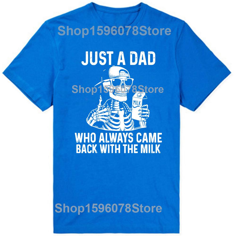 Funny Just A Dad Who Always Came Back with The Milk Fathers Day T Shirts Mens Clothing Fashion Casual Loose Oversized T Shirt