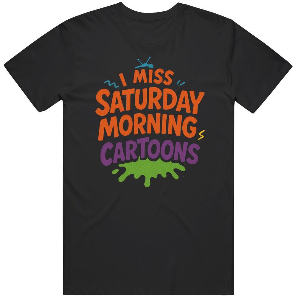 Retro I miss Saturday Morning Cartoons great gift idea T Shirt Unisex T-Shirt L