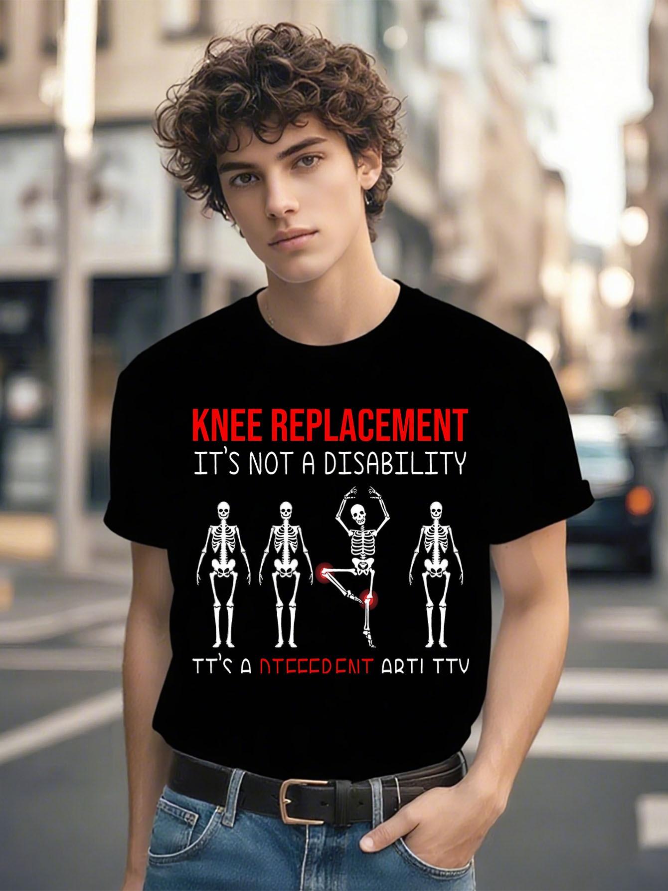 

Funny Knee Replacement Graphic T-shirt - It S Not a Disability XXL