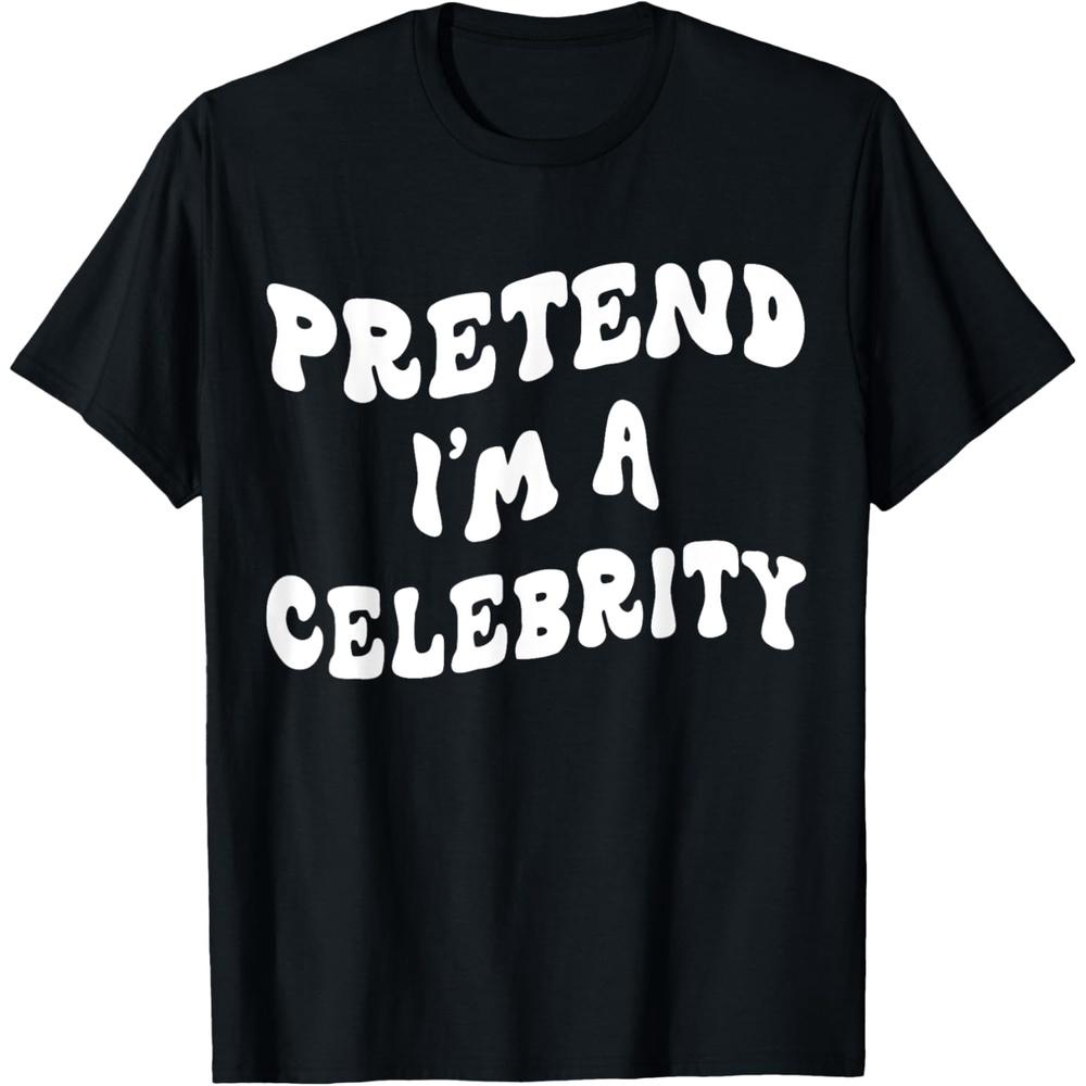Pretend I m a Celebrity Funny Last Minute Halloween Costume T Shirt M чёрный