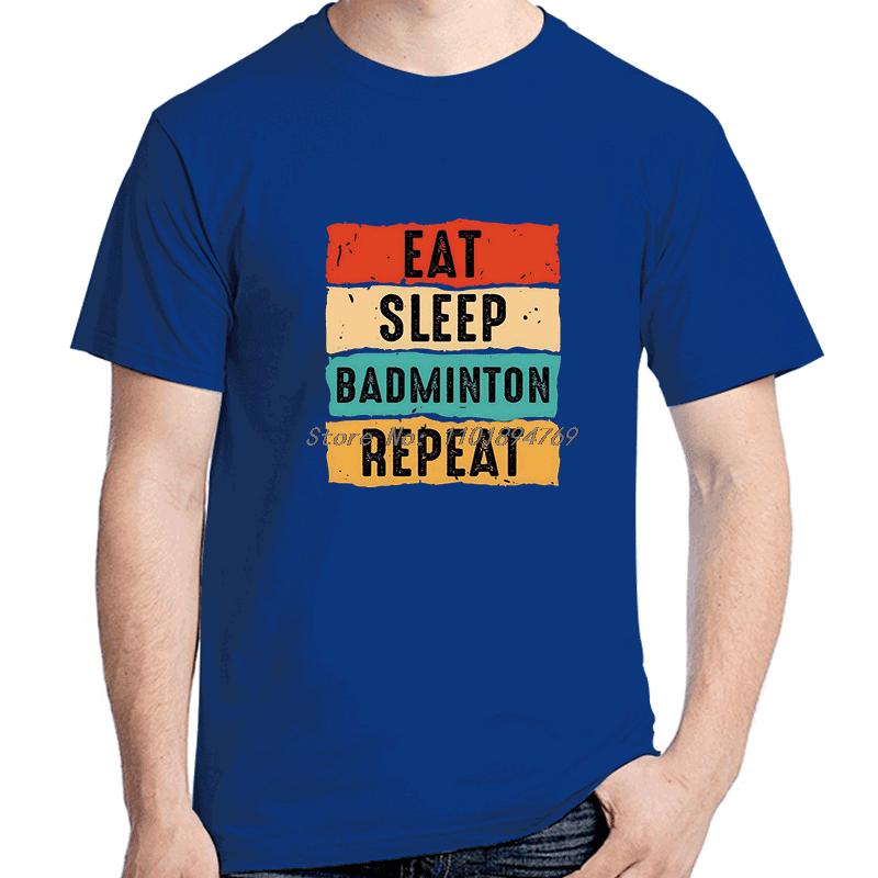 Funny Eat Sleep Badminton Repeat Vintage T Shirts Graphic Cotton Short Sleeve Tshirts Birthday Gifts Summer Shirts And Tshirts