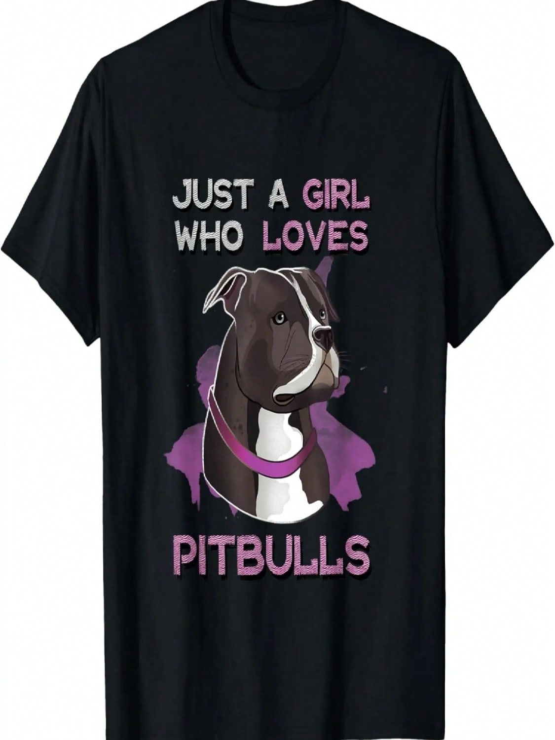 Just A Girl Who Loves Pitbulls Funny Pitbull Dog Owner Quote T-Shirt S разноцветный