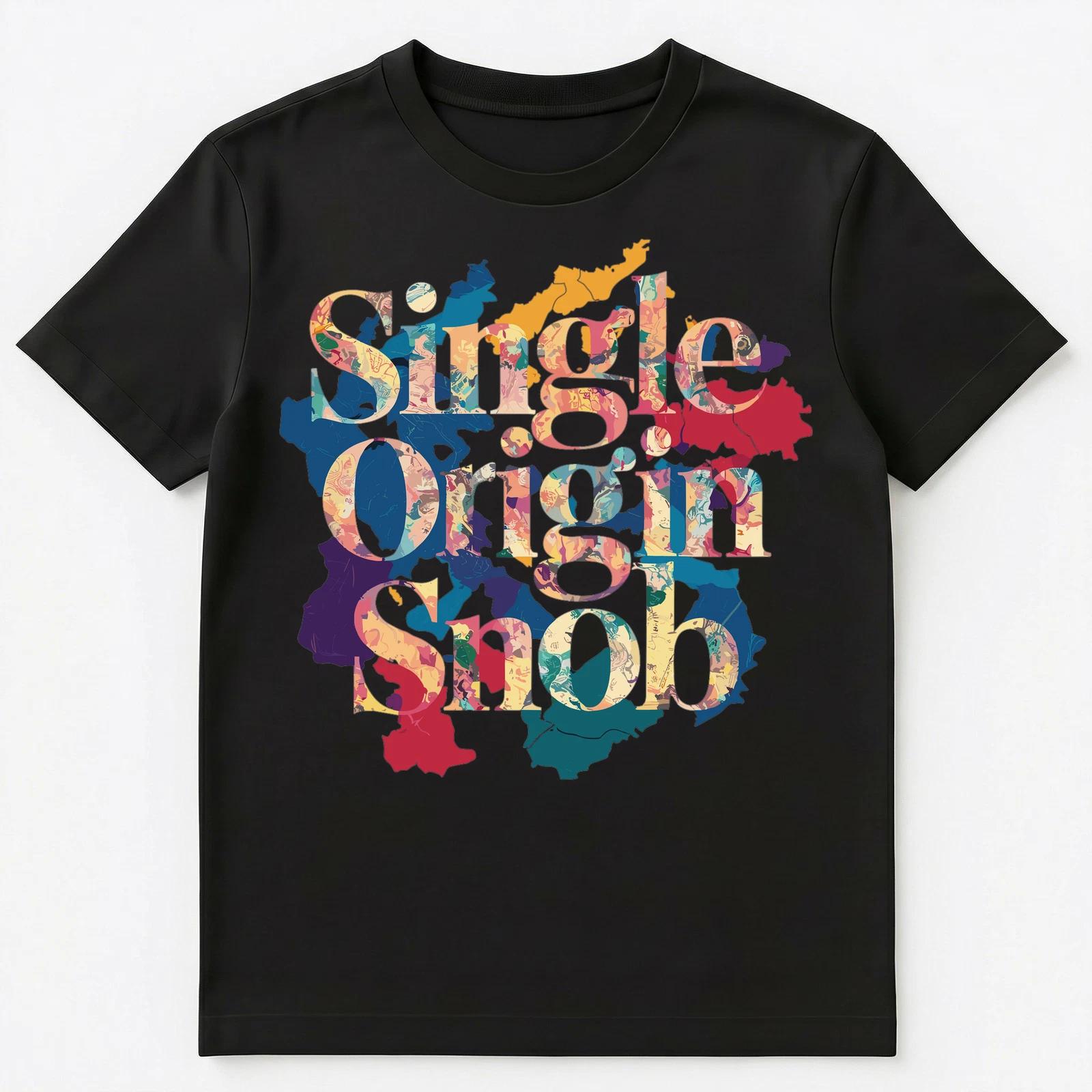 

Funny Single Origin Snob Coffee Unisex T-Shirt 3XL
