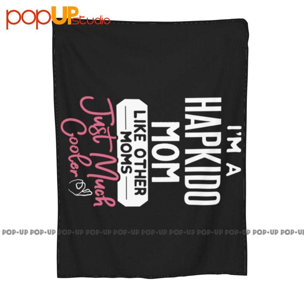 I‘M A Hapkido Mom Like Other Mom Just Much Cooler Ultra-Soft Blanket Quilt Winter Sofa Cover Bed Covers