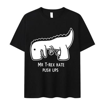 Men TShirt Funny Cartoon Print Pop High Quality Short Sleeve T Shirt Mr Trex Hate Push Ups Oversized Tee Shirt Casual Tide Tops