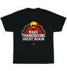 MAKE THANKSGIVING GREAT AGAIN Turkey Day Costume T-Shirt Unisex Funny Tee Gift