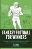 Cartea Fantasy Football for Winners : The Kick-Ass Guide To Dominating Your League From the World's Foremost Fantasologist