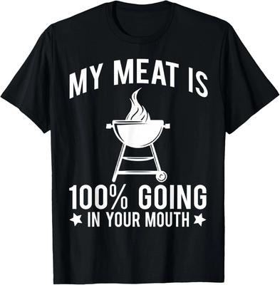 My Meat Is 100_ Going In Your Mouth Gift Unisex T-Shirt