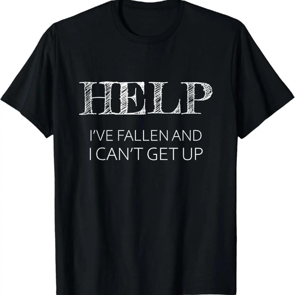 HELP - I've Fallen and I Can't Get Up Funny Gift - Graphic T-Shirt