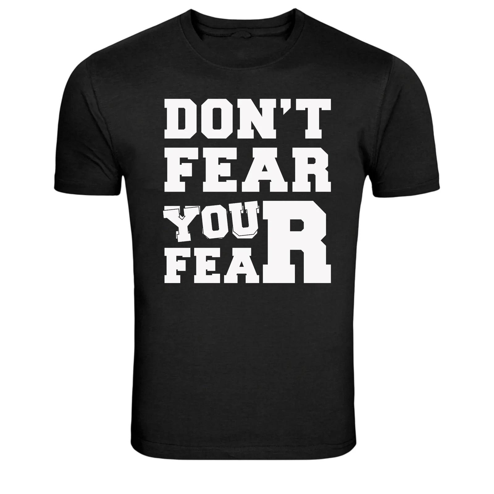 Don t Fear Your Fear Bold Quote Graphic T-Shirt S