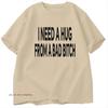 I Need A Hug From A Bad T-shirts Men Cotton Short Sleeve T Shirt Ummer Print Casual Printed basic Mens Designer basic Tees Tops