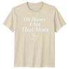 Oh Honey I Am That Mom Bow Graphic Mothers Day TShirt