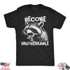 Become Ungovernable Raccoon Graphic Shirt, Funny Wild Animal T-Shirt, Unisex Tee