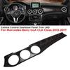 LHD Is Used for Mercedes-Benz C117 CLA X156 GLA Modified Central Control Instrument Panel Trim 2013-2018
