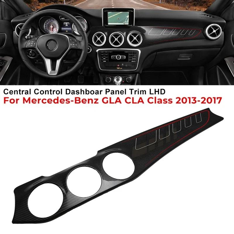LHD Is Used for Mercedes-Benz C117 CLA X156 GLA Modified Central Control Instrument Panel Trim 2013-2018
