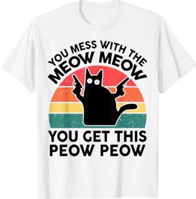 Funny Cat T Shirt You Mess with Meow Cat Lover Gift T-Shirt 2XL